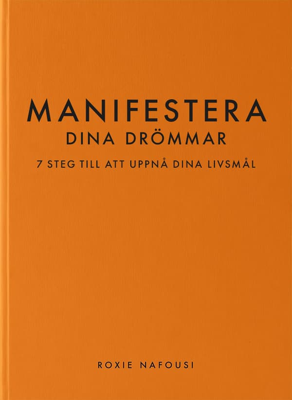 Manifestera Dina Drömmar - 7 Steg Till Att Uppnå Dina Livsmål (Bok)