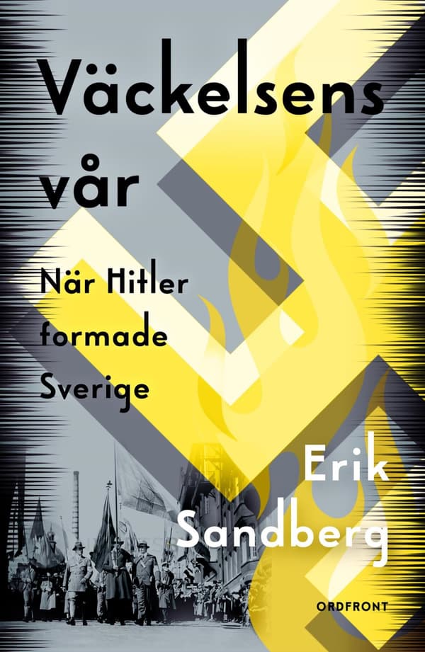 Väckelsens Vår - När Hitler Formade Sverige (Bok)