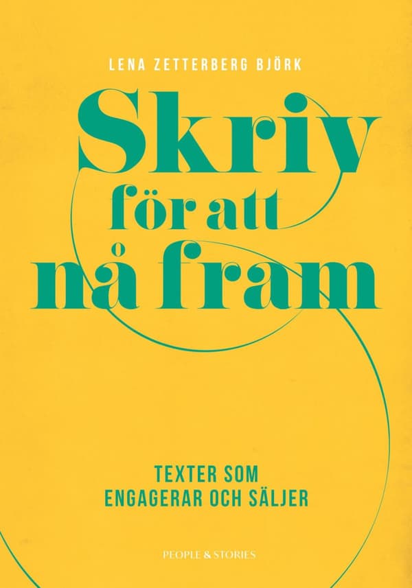 Skriv För Att Nå Fram - Texter Som Engagerar Och Säljer (Bok)