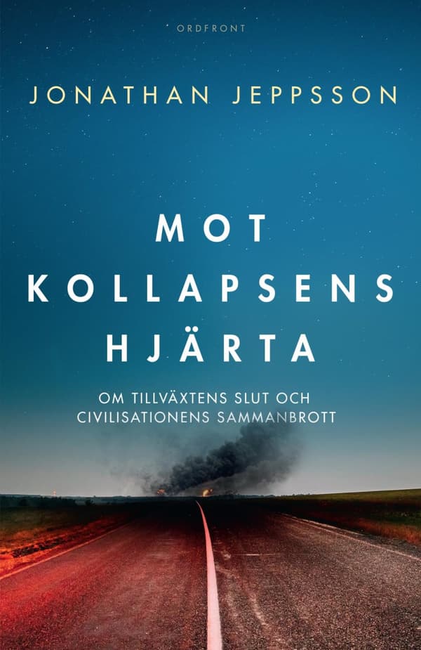Mot Kollapsens Hjärta - Om Tillväxtens Slut Och Civilisationens Sammanbrott (Bok)