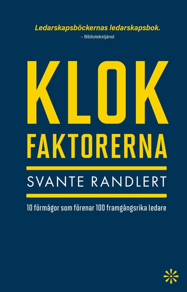 Klokfaktorerna - 10 Förmågor Som Förenar 100 Framgångsrika Ledare (Bok)
