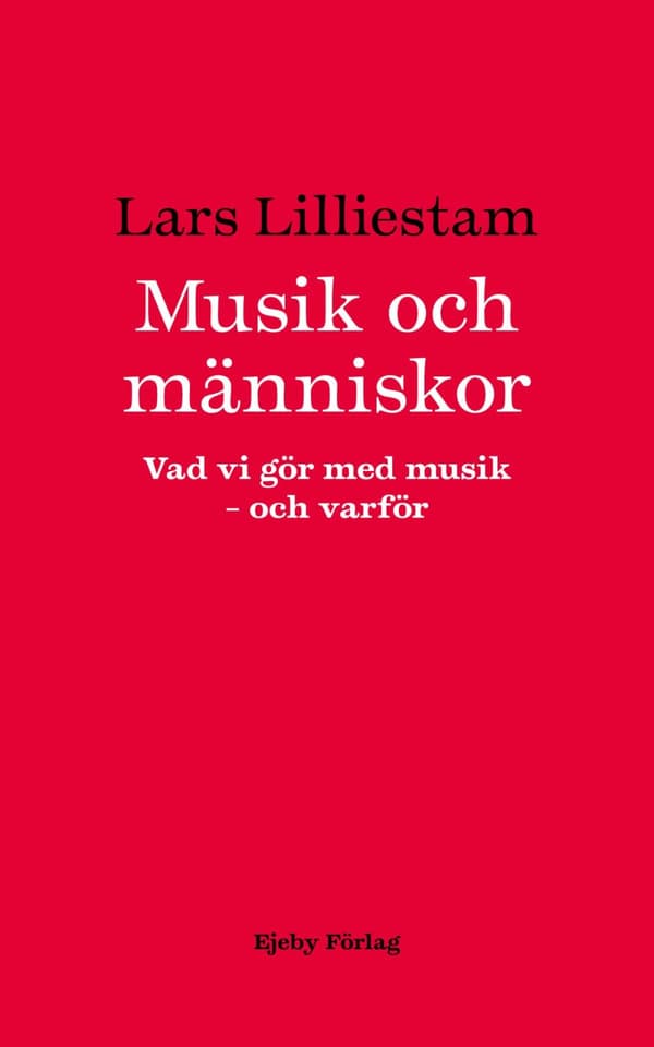 Musik Och Människor - Vad Vi Gör Med Musik - Och Varför (Bok)