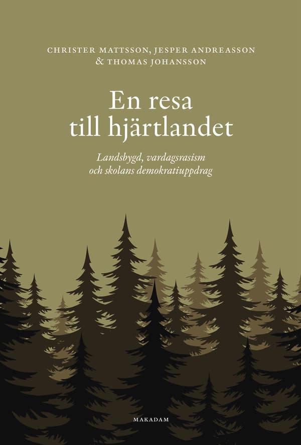 En Resa Till Hjärtlandet - Landsbygd, Vardagsrasism Och Skolans Demokratiuppdag (Bok)