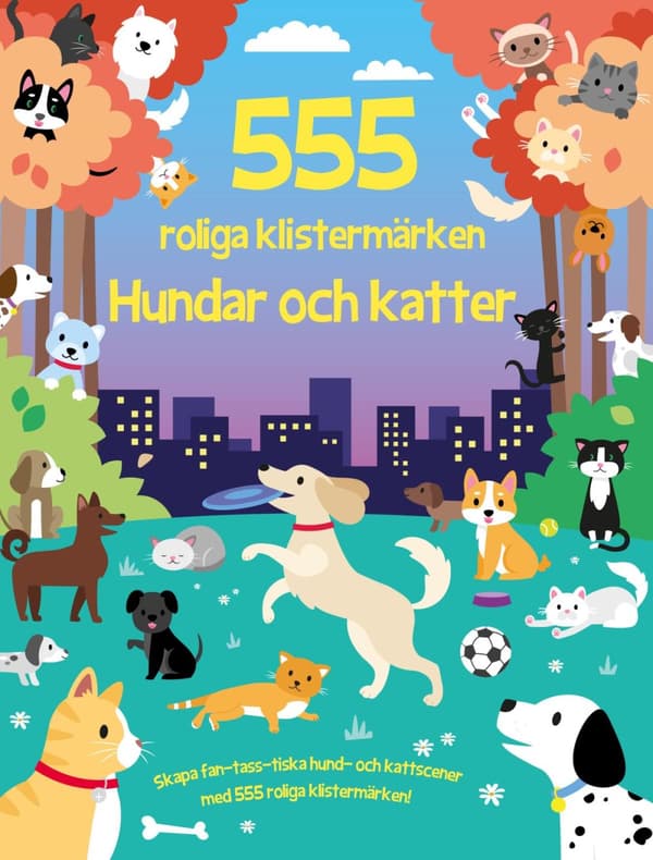 555 Roliga Klistermärken. Hundar Och Katter (Bok)