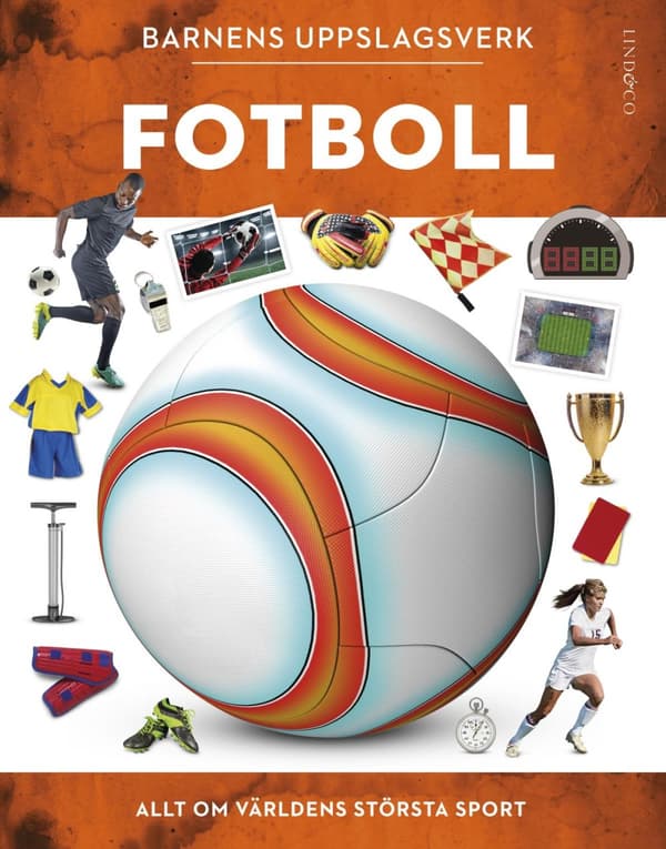 Barnens Uppslagsverk. Fotboll - Allt Om Världens Största Sport (Bok)
