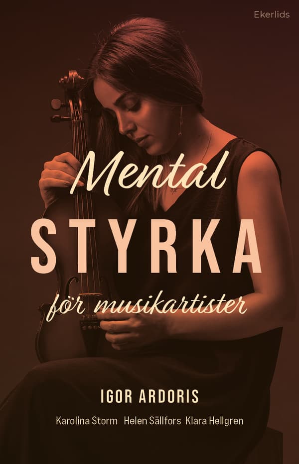 Mental Styrka För Musikartister (Bok)