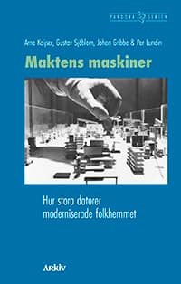 Maktens Maskiner - Hur Stora Datorer Moderniserade Folkhemmet (Bok)