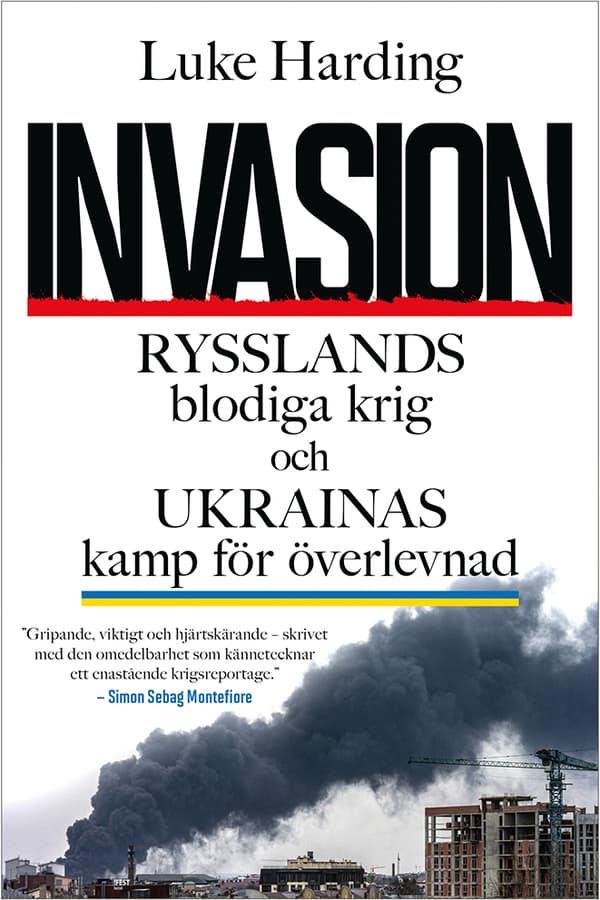 Invasion - Rysslands Blodiga Krig Och Ukrainas Kamp För Överlevnad (Bok)