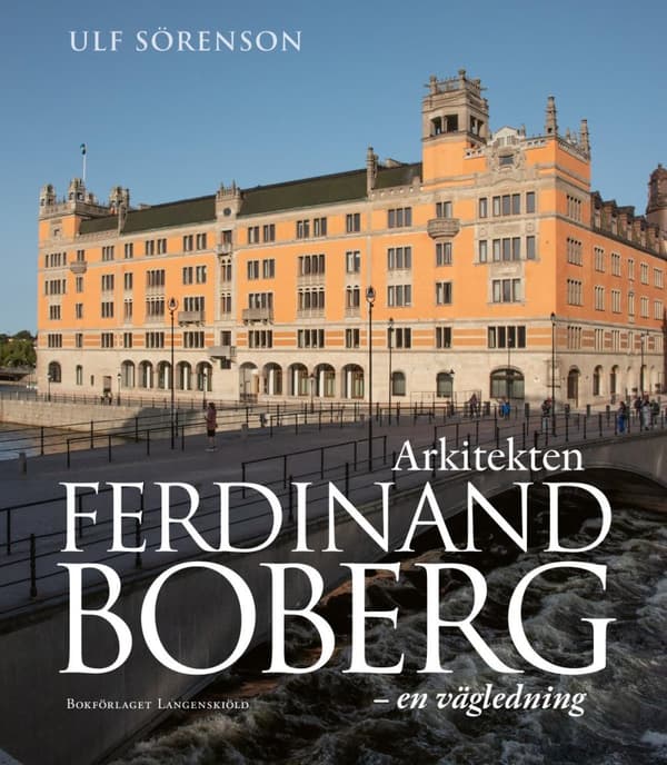 Arkitekten Ferdinand Boberg - En Vägledning (Bok)