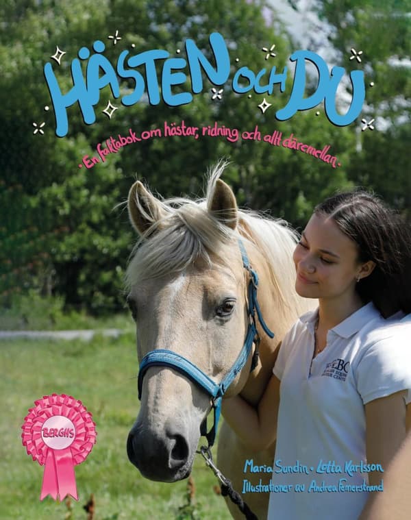 Hästen Och Du - En Faktabok Om Hästar, Ridning Och Allt Däremellan (Bok)