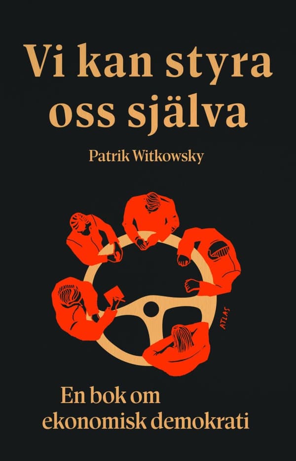 Vi Kan Styra Oss Själva - En Bok Om Ekonomisk Demokrati (Bok)