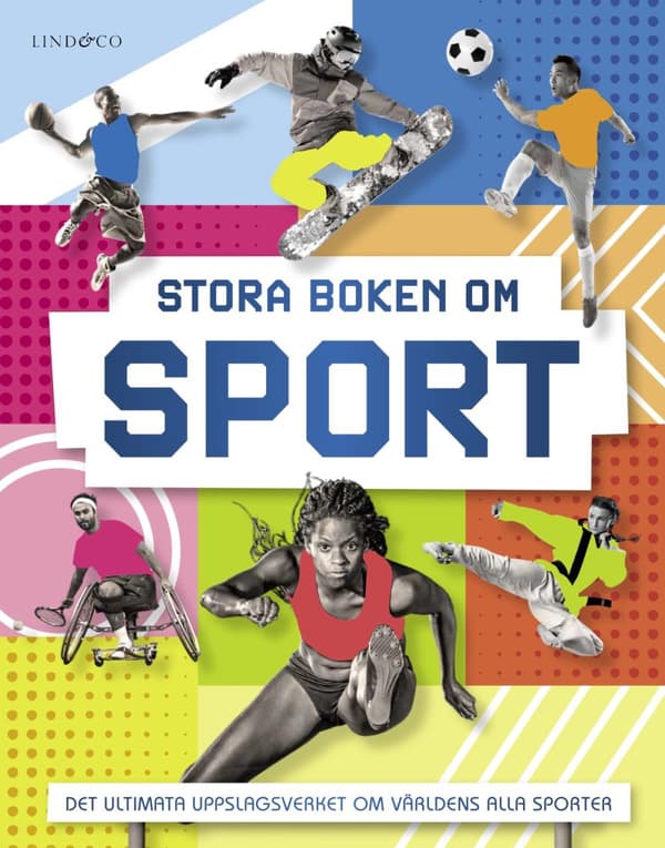 Stora Boken Om Sport - Det Ultimata Uppslagsverket Om Världens Alla Sporter (Bok)