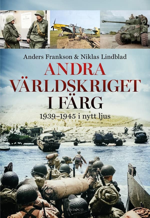 Andra Världskriget I Färg - 1939-1945 I Nytt Ljus (Bok)