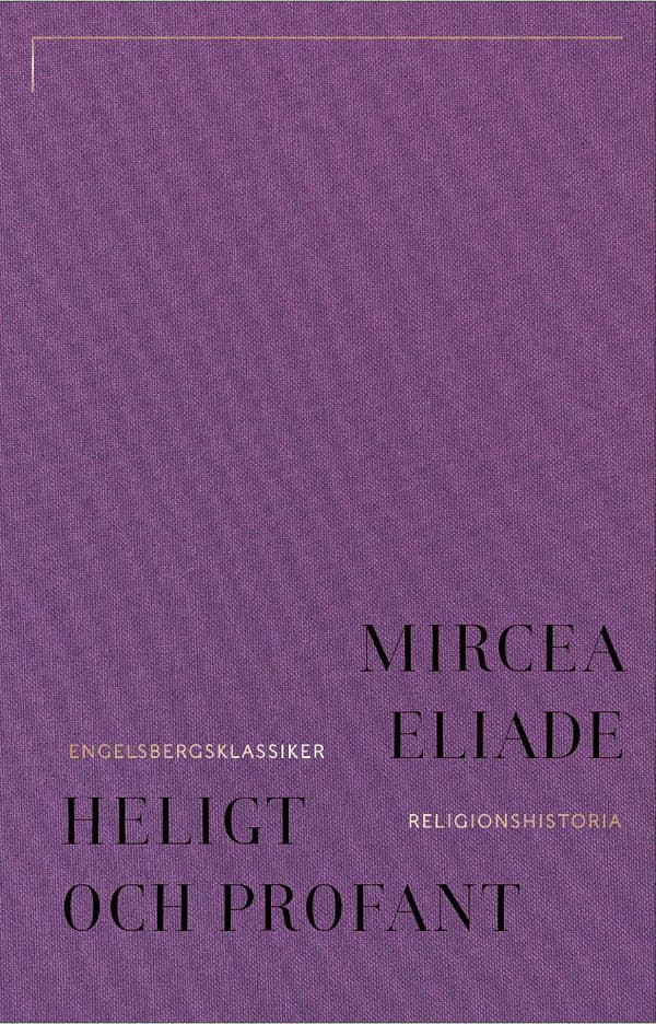 Heligt Och Profant - Om Det Religiösas Väsen (Bok)