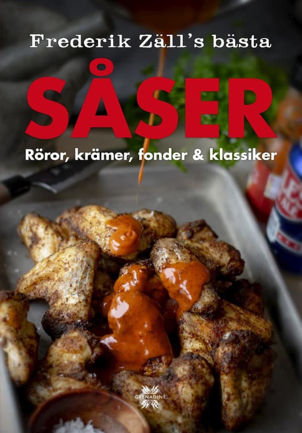 Frederik Zälls Bästa Såser, Röror, Krämer, Fonder & Klassiker (Bok)