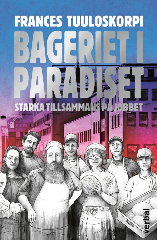 Bageriet I Paradiset - Starka Tillsammans På Jobbet (Bok)