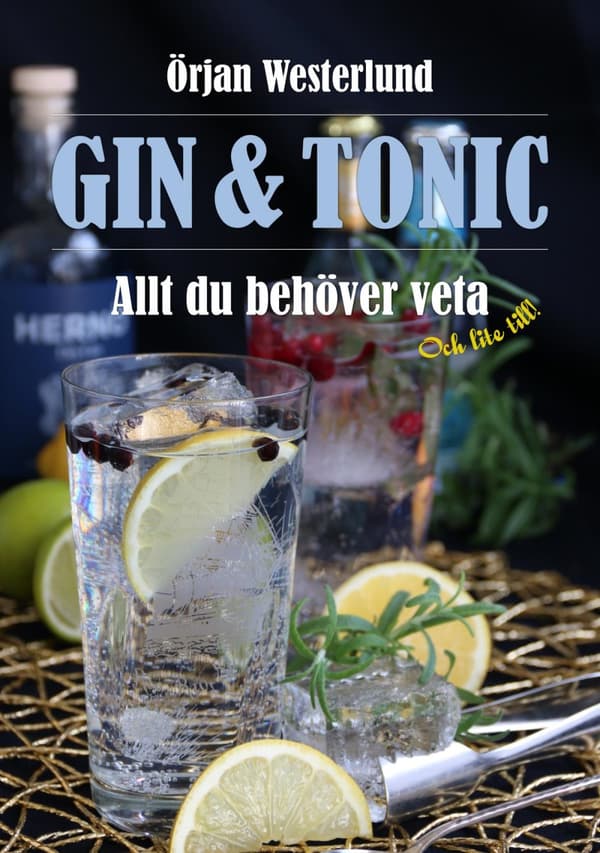 Gin & Tonic - Allt Du Behöver Veta Och Lite Till (Bok)