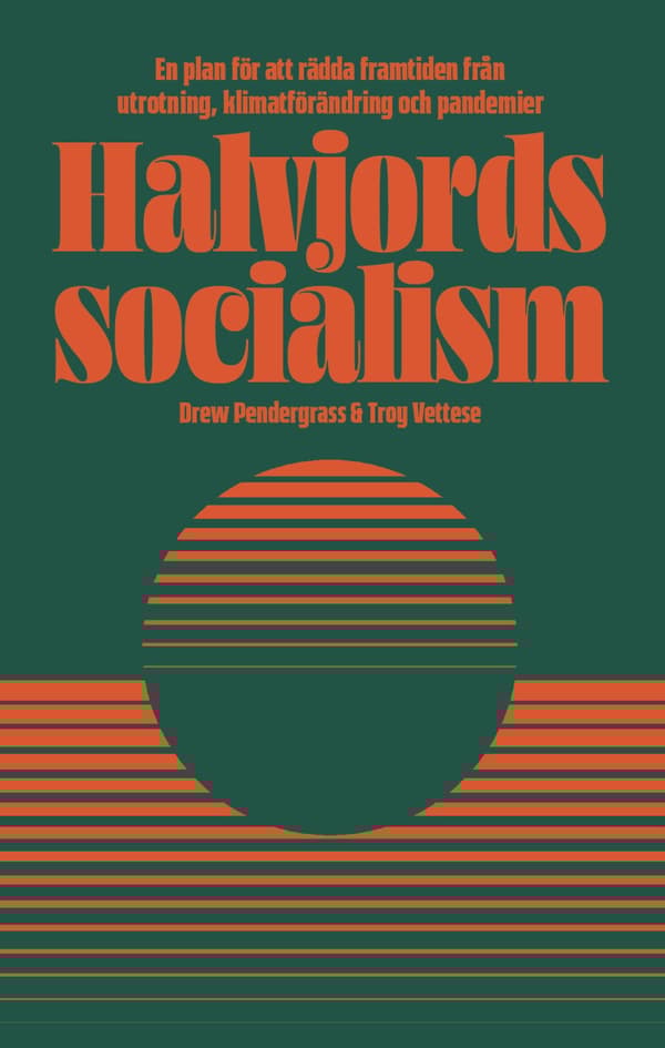 Halvjordssocialism - En Plan För Att Rädda Framtiden (Bok)