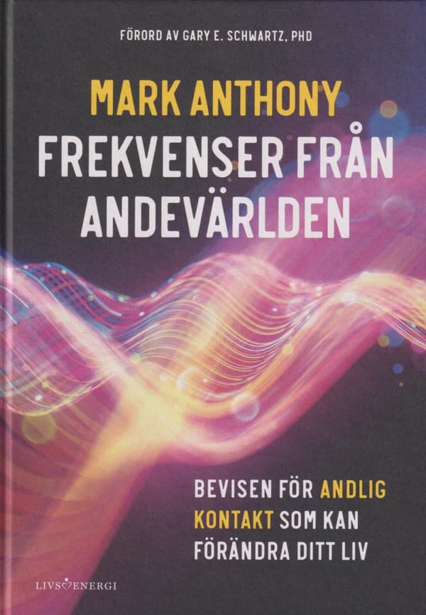 Frekvenser Från Andevärlden - Bevisen För Andlig Kontakt Som Kan Förändra Ditt Liv (Bok)