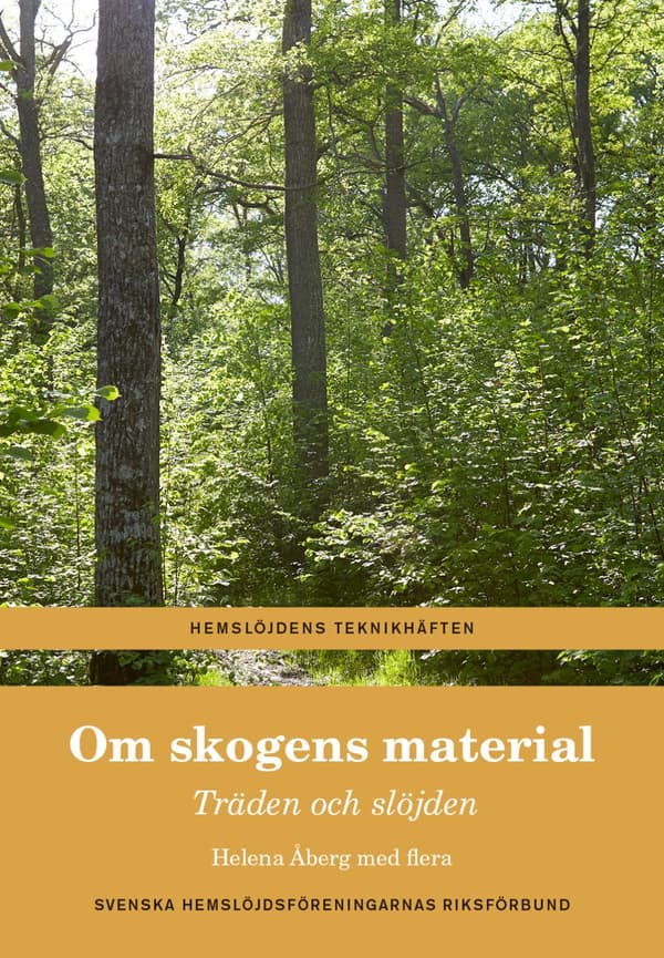 Om Skogens Material - Träden Och Slöjden (Bok)