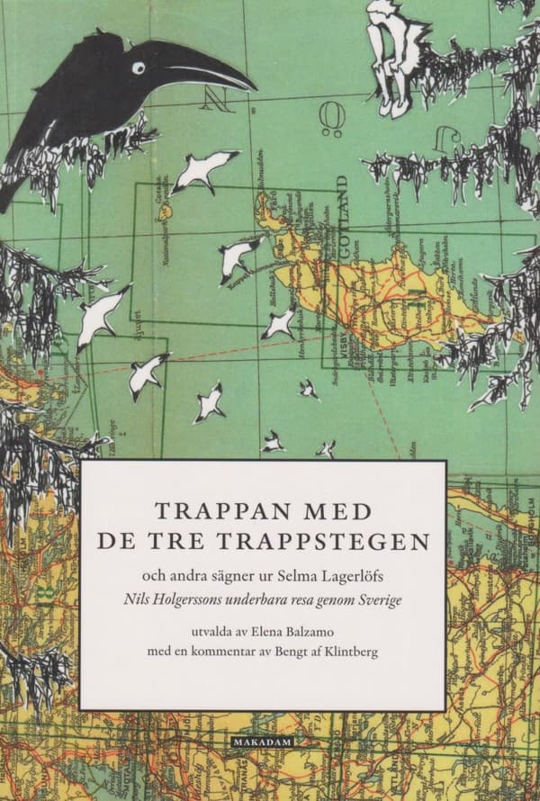 Trappan Med De Tre Trappstegen - Och Andra Sägner Ur Selma Lagerlöfs Nils Holgerssons Underbara Resa Genom Sverige (Bok)