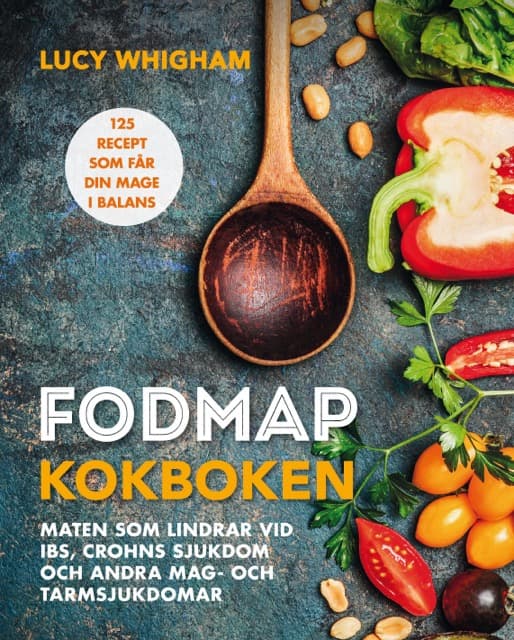 Fodmap Kokboken - 125 Recept Som Får Din Mage I Balans (Bok)