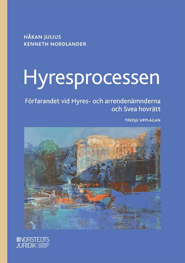 Hyresprocessen - Förfarandet Vid Hyres- Och Arrendenämnderna Och Svea Hovrätt (Bok)