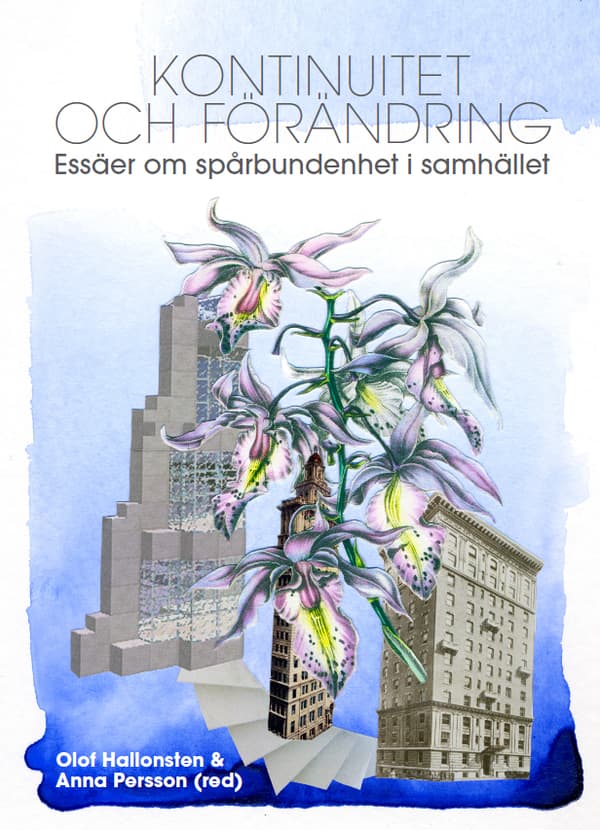 Kontinuitet Och Förändring - Essäer Om Spårbundenhet I Samhället (Bok)