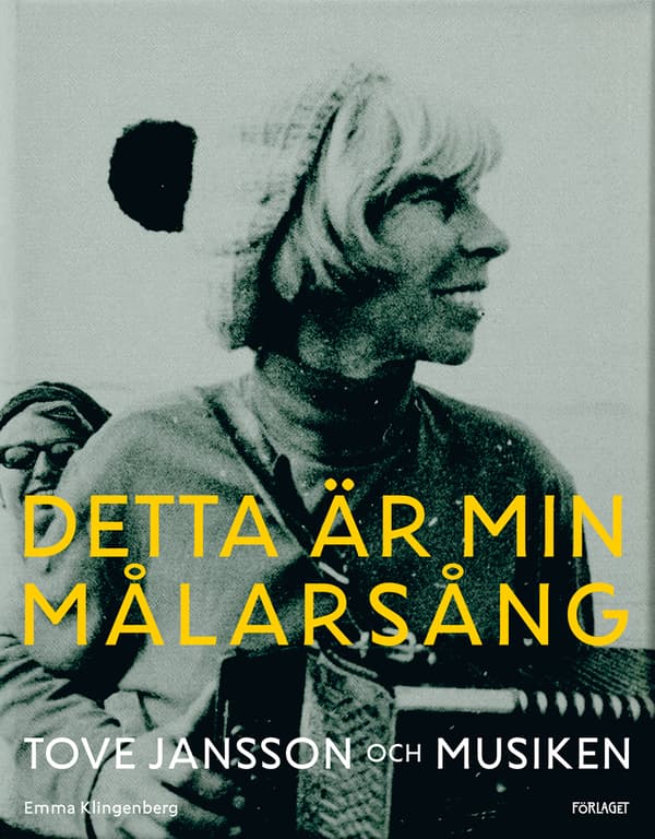 Detta Är Min Målarsång - Tove Jansson Och Musiken (Bok)