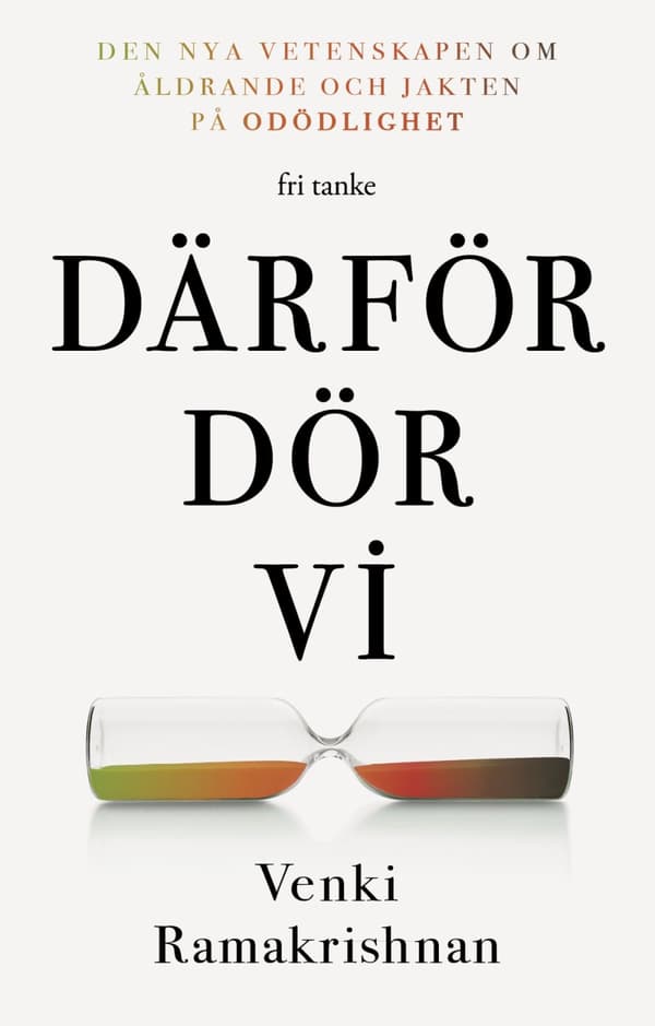 Därför Dör Vi- Den Nya Vetenskapen Om Åldrande Och Jakten På Odödlighet (Bok)