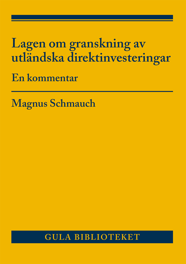 Lagen Om Granskning Av Utländska Direktinvesteringar - En Kommentar (Bok)