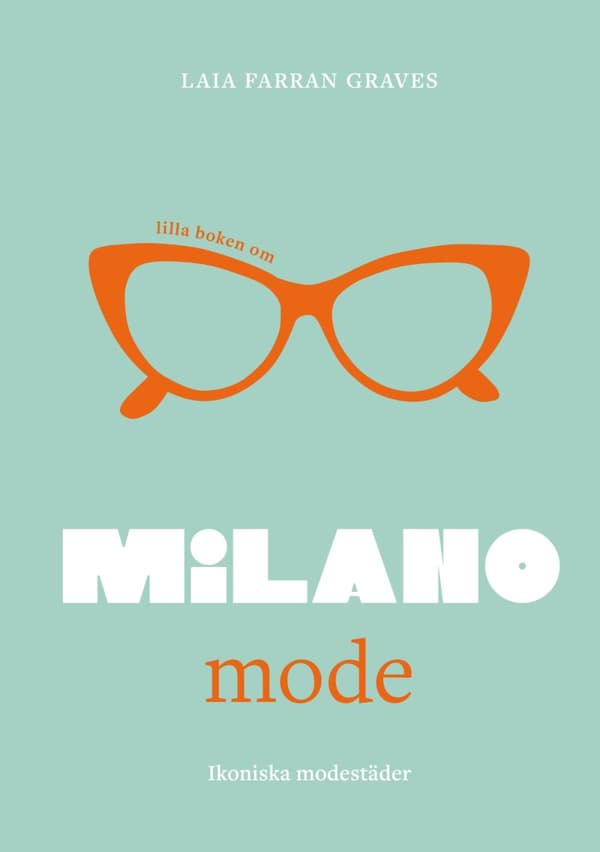 Lilla Boken Om Mode - Milano (Bok)