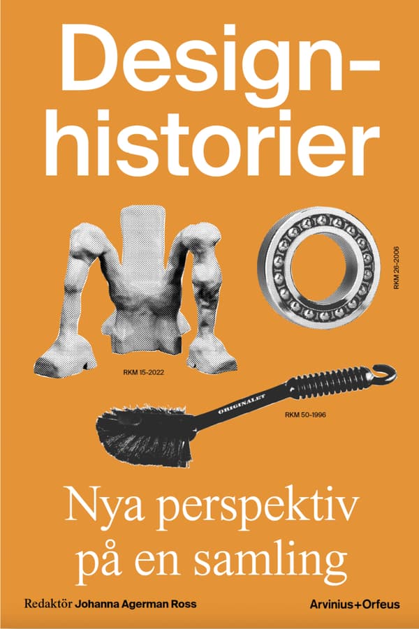 Designhistorier - Nya Perspektiv På En Samling (Bok)