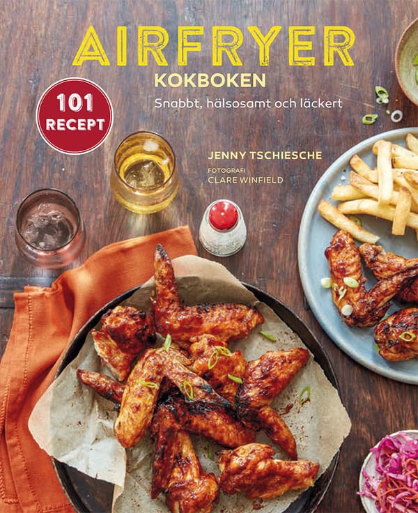 Airfryer-kokboken - Snabbt, Hälsosamt Och Läckert (Bok)
