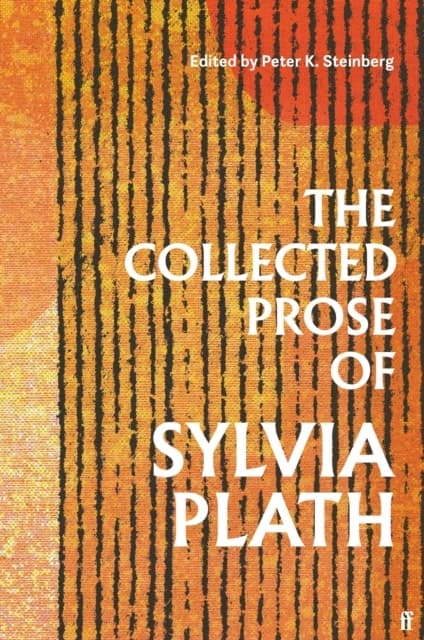 The Collected Prose Of Sylvia Plath (Bok)