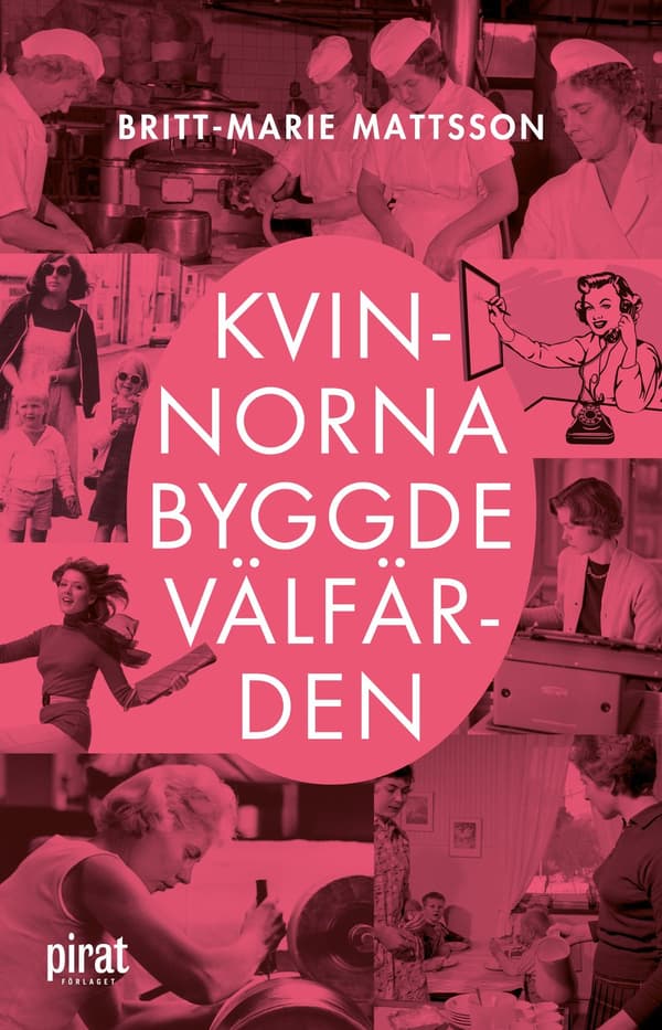 Kvinnorna byggde välfärden 9789164207784