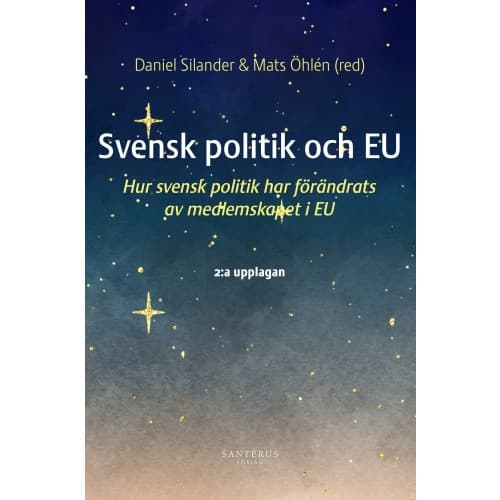 Svensk politik och EU : hur svensk politik har förändrats av medlemskapet i EU (häftad)