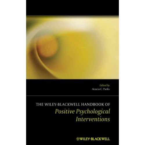 The Wiley Blackwell Handbook of Positive Psychological Interventions (inbunden, eng)
