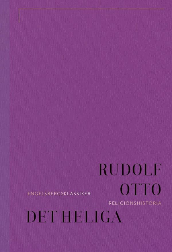 Det Heliga- Om Det Irrationella I Idén Om Det Gudomliga Och Dess Förhålland (Bok)