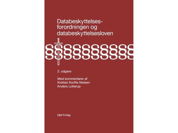Databeskyttelsesforordningen og databeskyttelsesloven | Kristian Korfits Nielsen, Anders Lotterup
