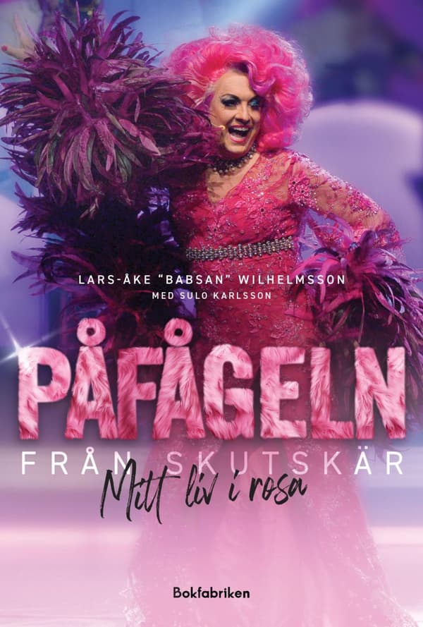 Påfågeln Från Skutskär - Mitt Liv I Rosa (Bok)