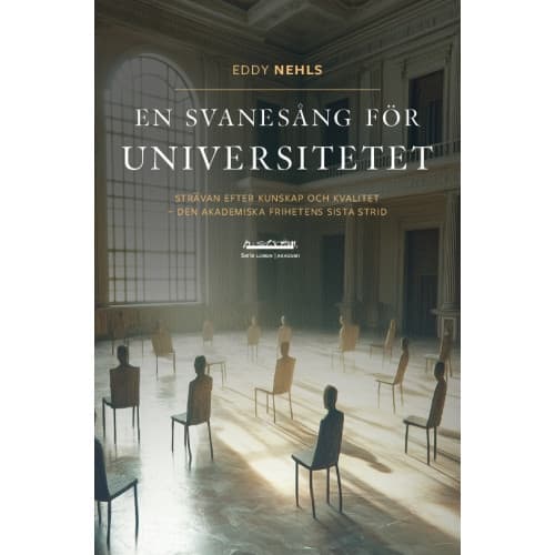 En svanesång för universitetet : strävan efter kunskap och kvalitet - den akademiska frihetens sista strid (bok, danskt band)