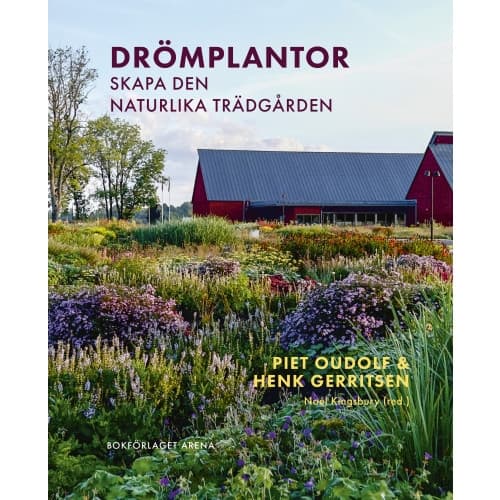 Drömplantor : skapa den naturlika trädgården (inbunden)
