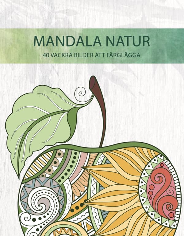 Mandala Natur - 40 Vackra Bilder Att Färglägga (Bok)