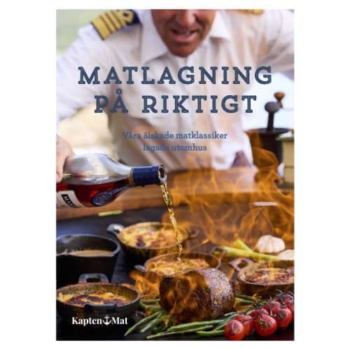 Matlagning på riktigt - Våra mest älskade matklassiker lagade utomhus (inbunden)