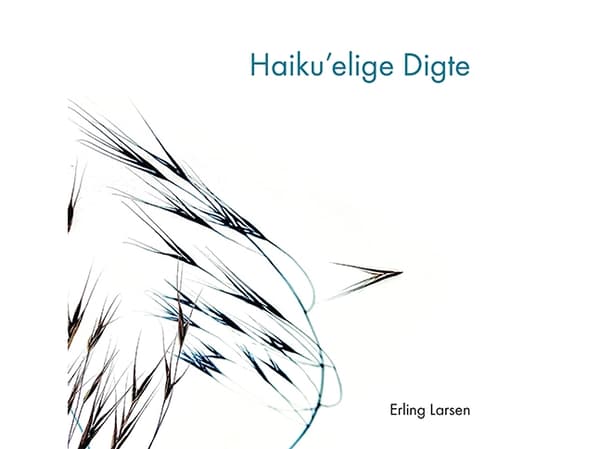 Haikuelige digte | Erling Larsen