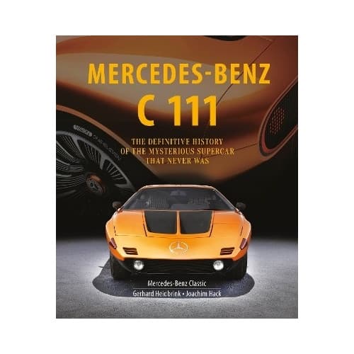 Mercedes-Benz C 111: The Definitive History of the Mysterious Supercar That Never Was (inbunden, eng)