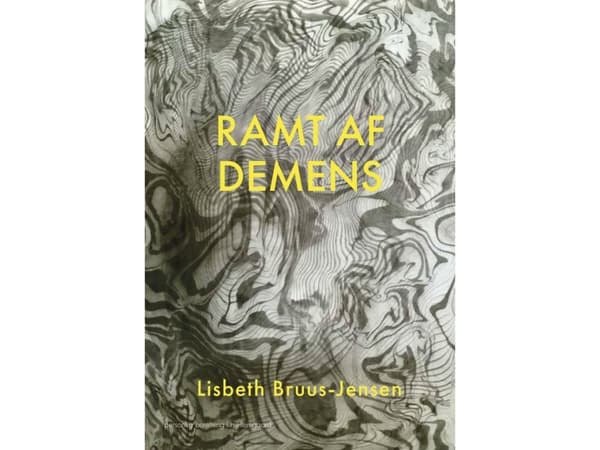 Ramt af demens | Lisbeth Bruus-Jensen | Språk: Dansk
