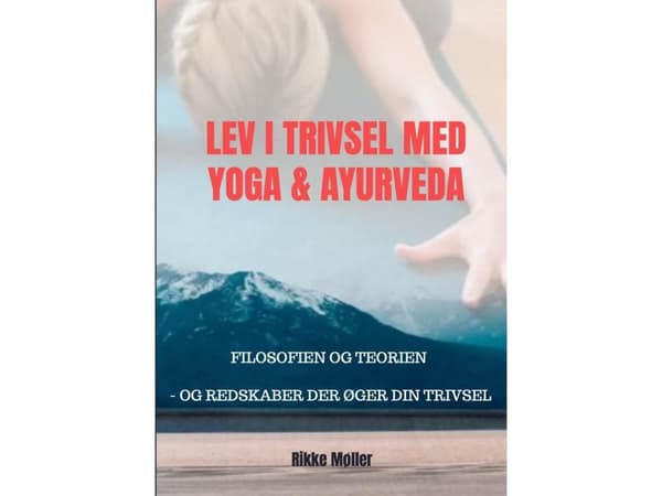 Lev i Trivsel med Yoga & Ayurveda | Rikke Møller