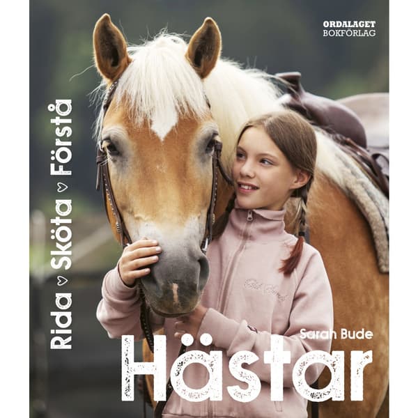 Hästar : rida, sköta, förstå din häst (inbunden)